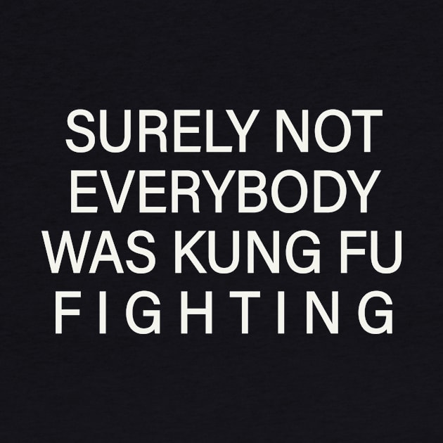 Kung Fu Fighting - white by We Love Gifts